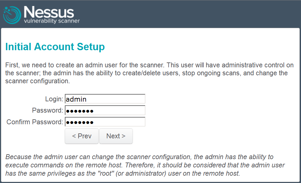 Une fois le certificat accepté, vous serez redirigé vers l'écran d'enregistrement initial qui démarre les étapes détaillées : La première étape consiste à créer un compte pour le serveur Nessus.