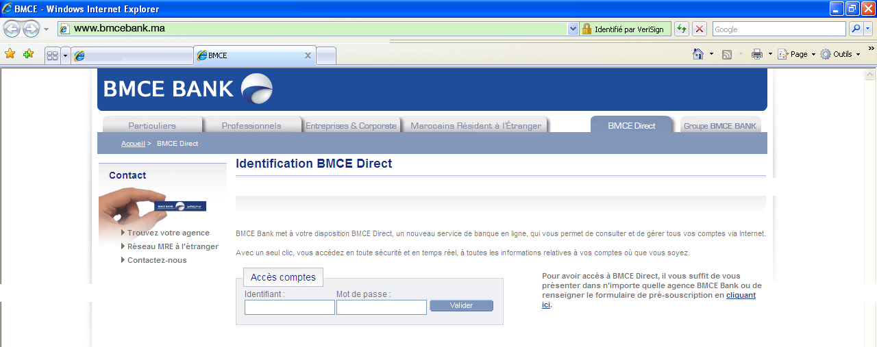 Par Internet : Pour accéder à BMCE Direct, tapez l adresse : www.bmcebank.ma et cliquez sur l onglet «BMCE Direct».