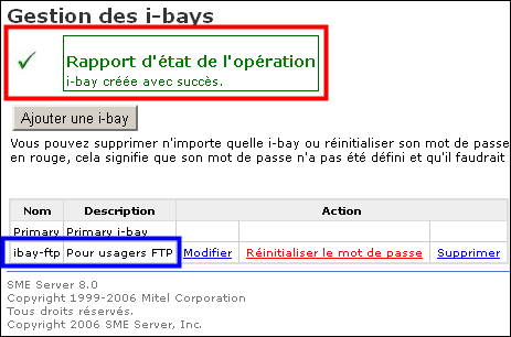 Configuration 2. Création de l'ibay On crée une ibay et on y accorde l'accès en lecture/écriture au groupe grp-ibay-ftp. Server-Manager Collaboration I-bays Ajouter une i-bay.