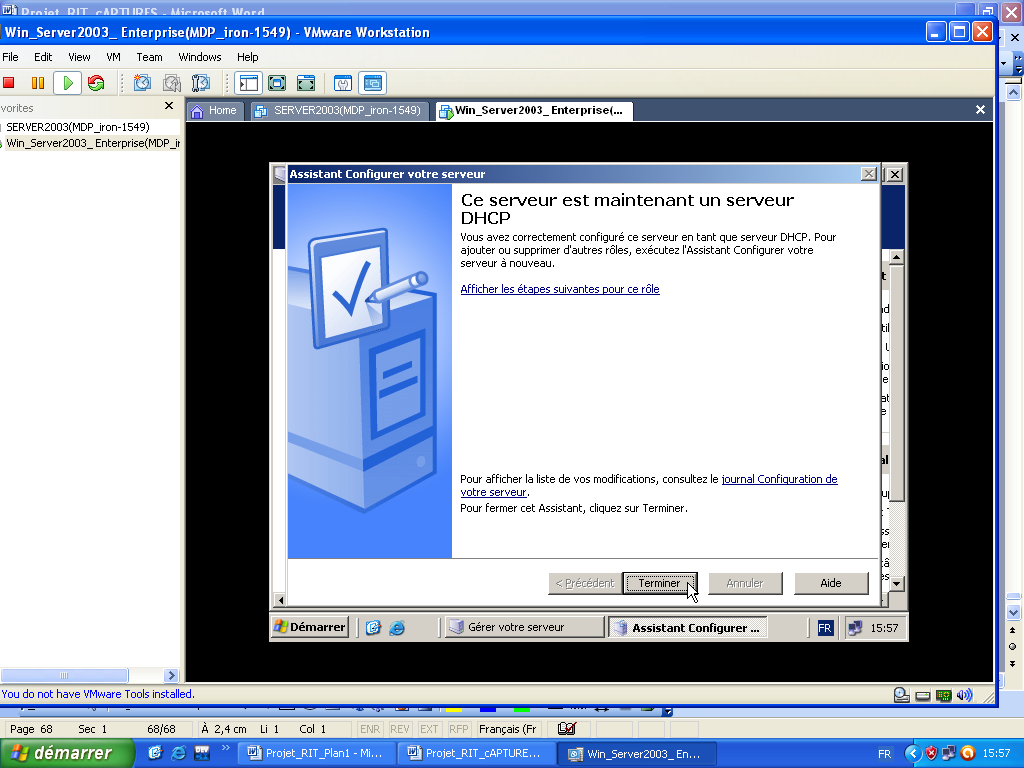 Fig38 : Fin de l installation (2) Nous avons vu la configuration d'un serveur DHCP sous Windows Server 2003.