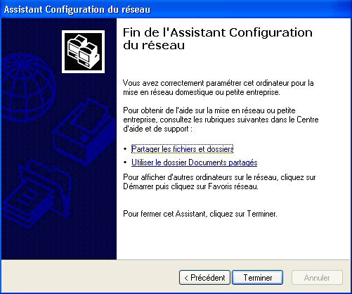 16. Cliquez sur Terminer pour quitter l'assistant. Lorsque la procédure est terminée, Windows XP peut vous demander de redémarrer votre ordinateur.