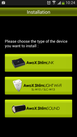 Lorsque l assistant vous demande le type de dispositif à installer, choisissez AwoX StriimLIGHT WiFi. 4.