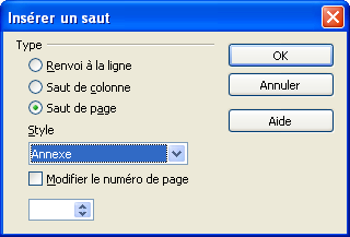Pour ajouter une annexe, la procédure est identique mais le style de page sera «Annexe» Cliquez sur le menu : Insertion» - «Saut manuel» - cliquer sur «Saut de page» et choisir «Partie» dans le menu