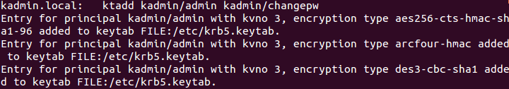 devons créer les keytab pour les deux utilisateurs kadmin/admin et kadmin/changepw : Maintenant que tout est configuré, nous allons donc démarrer krb5kdc et kadmind pour pouvoir utiliser kadmin en