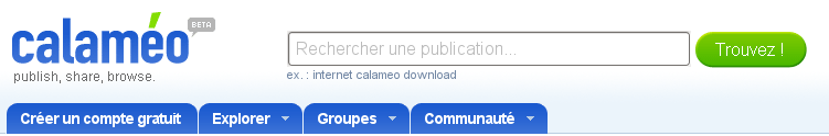 CALAMEO Publier et partager vos documents sur la toile Présentation : Calameo permet de publier tout type de document (word, powerpoint, pdf.