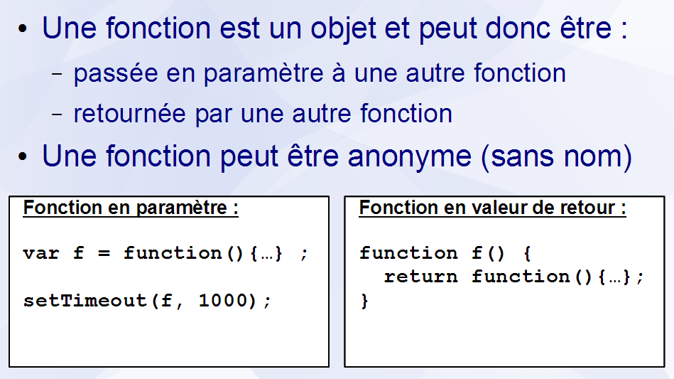 Dojo Toolkit Créer des applications AJAX/RIA en JavaScript Les fonctions En JavaScript, une fonction est une instance de la classe Function.
