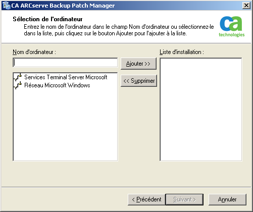 Options d'installation Sélection de l'ordinateur pour l'installation à distance Sélectionnez le ou les ordinateurs pour l'installation à distance de CA ARCserve Backup Patch Manager.