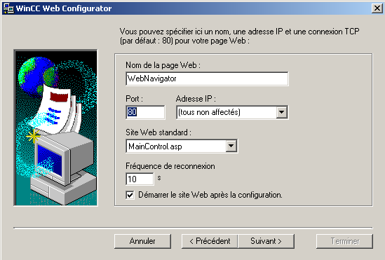 Documentation 4.3 Configuration du système WebNavigator Condition requise WebNavigator Server est installé. Le composant Windows "Internet Information Service" est installé.