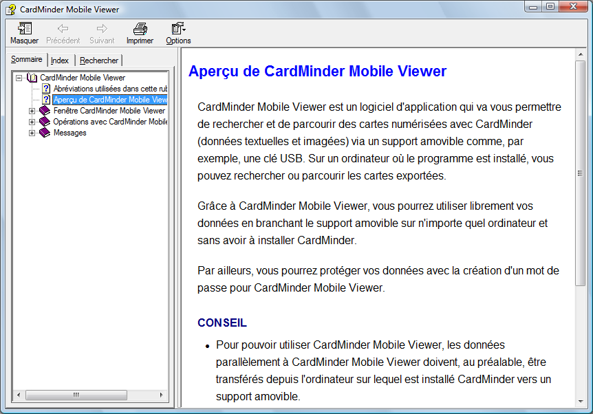 1.3 Démarrage et fermeture de CardMinder Aide pour CardMinder Mobile Viewer Voici comment démarrer l'aide de CardMinder.