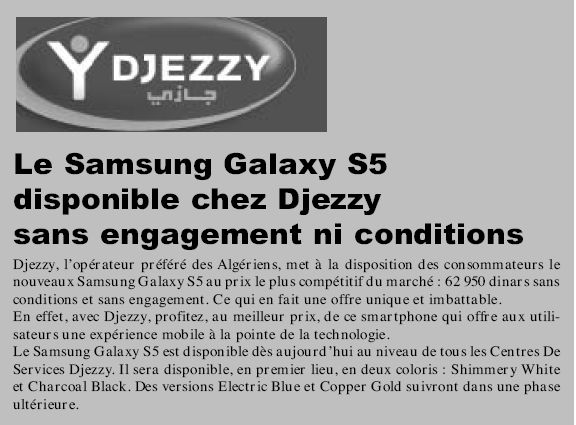 LA DEPECHE DE KABYLIE P Le Galaxy S5 disponible chez djezzy Un prix imbattable sans engagements! Par Idrissou.