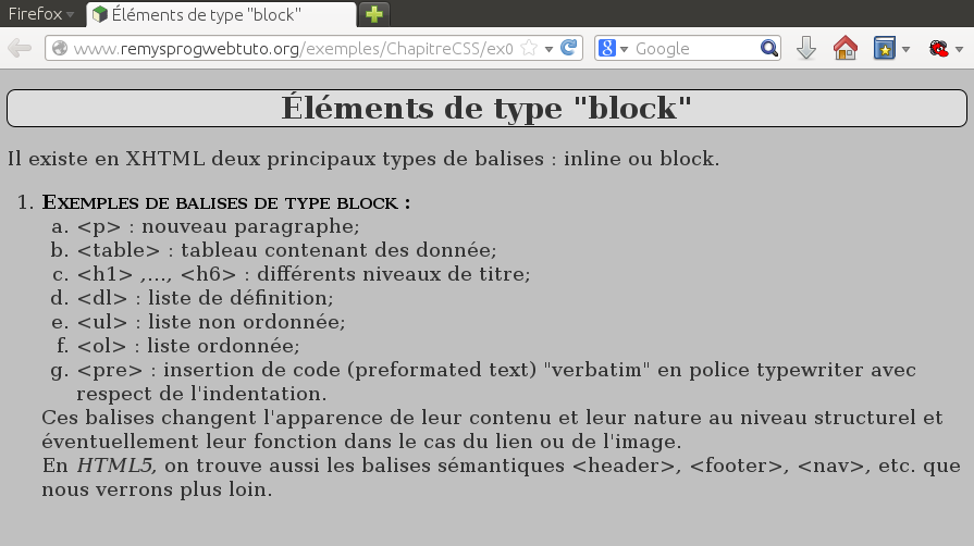 Chapitre 2 Styles CSS et mise en page 2.1 Éléments HTML de type block et inline Avant d étudier plus avant les styles CSS, nous devons en dire un peu plus sur la structuration des pages HTML.