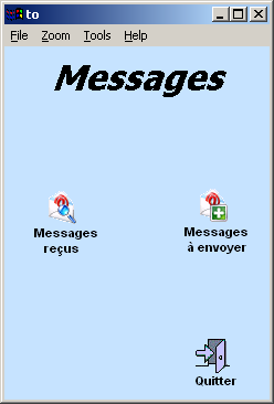 MENU DES MESSAGES : Messages reçus Messages à envoyer Option pour visualiser les: Messages reçus