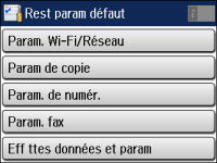 L'écran suivant s'affiche : 5. Sélectionnez l'une de ces options : Param. Wi-Fi/Réseau : réinitialise tous les paramètres réseau. Param de copie : réinitialise tous les paramètres de copie. Param. de numér.