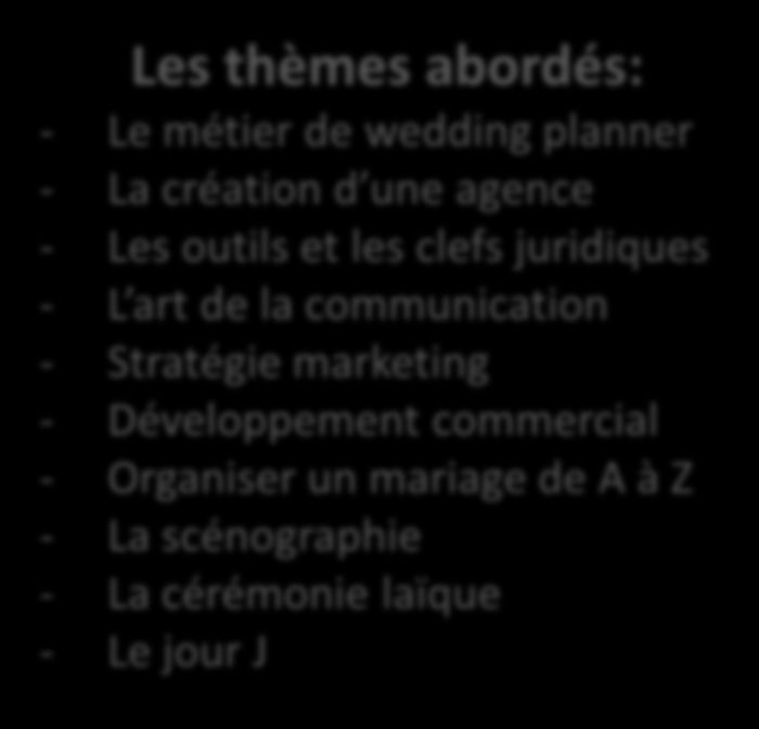 Pourquoi se former au métier de wedding planner? Le métier de wedding planner est encore un métier émergent en France.