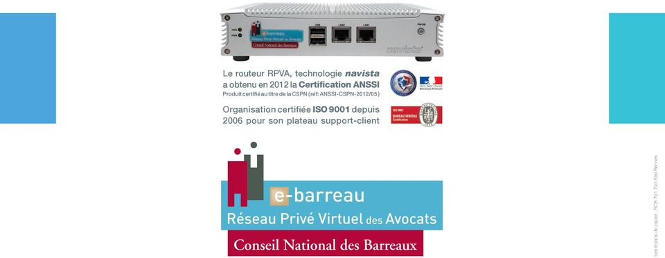 ANSSI-CSPN-2012/05 ) Organisation certifiée ISO 9001 depuis 2006