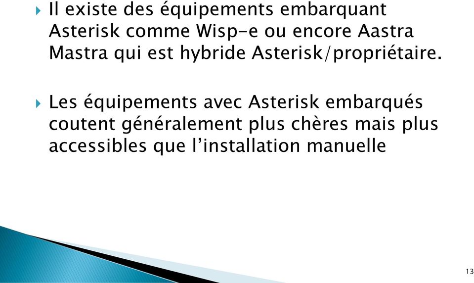 Les équipements avec Asterisk embarqués coutent généralement