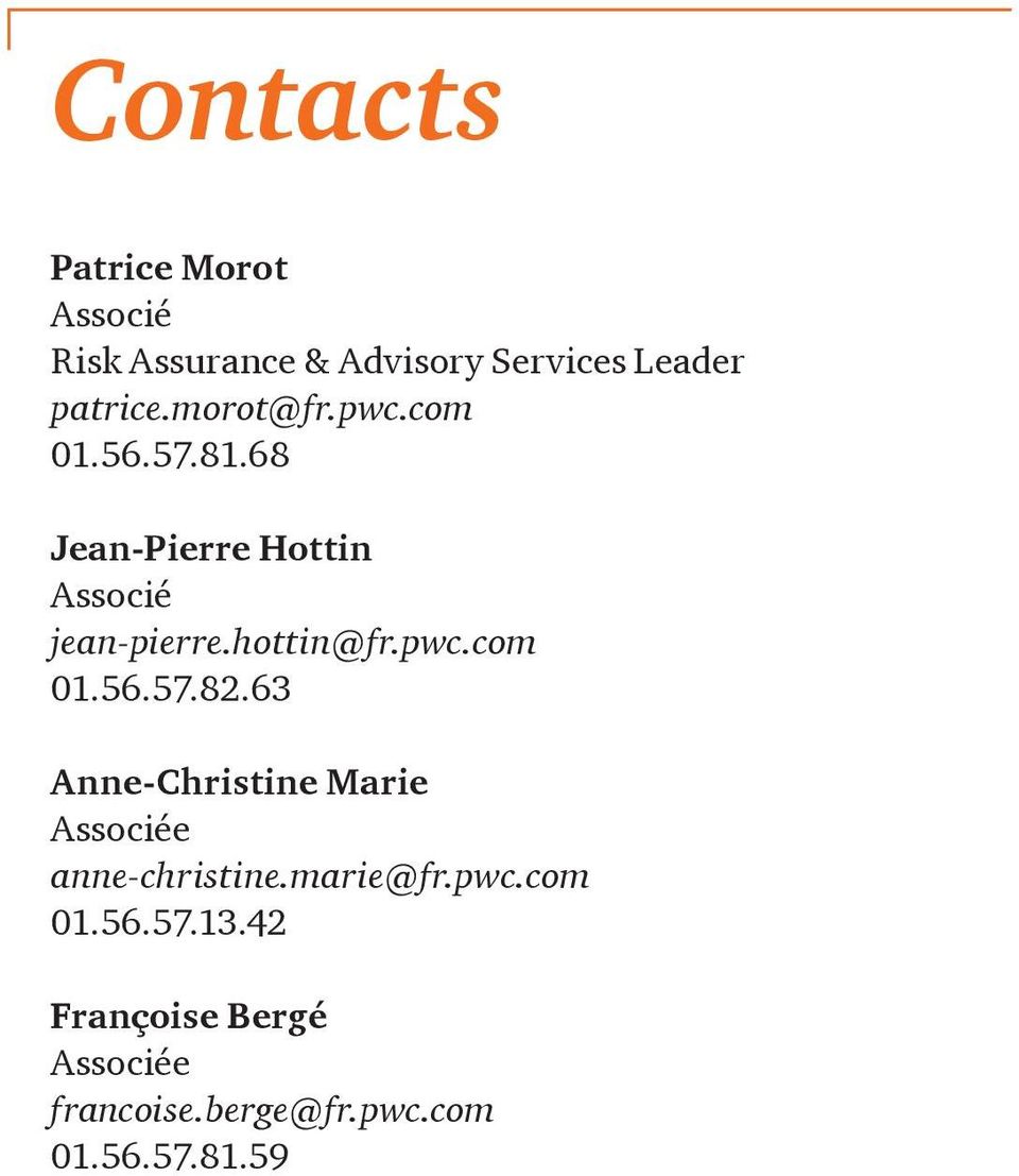 pwc.com 01.56.57.82.63 Anne-Christine Marie Associée anne-christine.marie@fr.pwc.com 01.56.57.13.