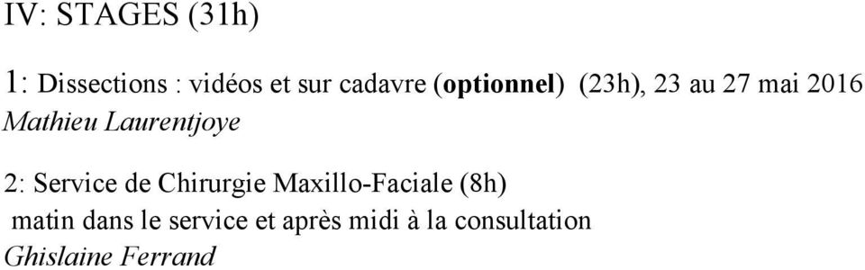 2: Service de Chirurgie Maxillo-Faciale (8h) matin dans