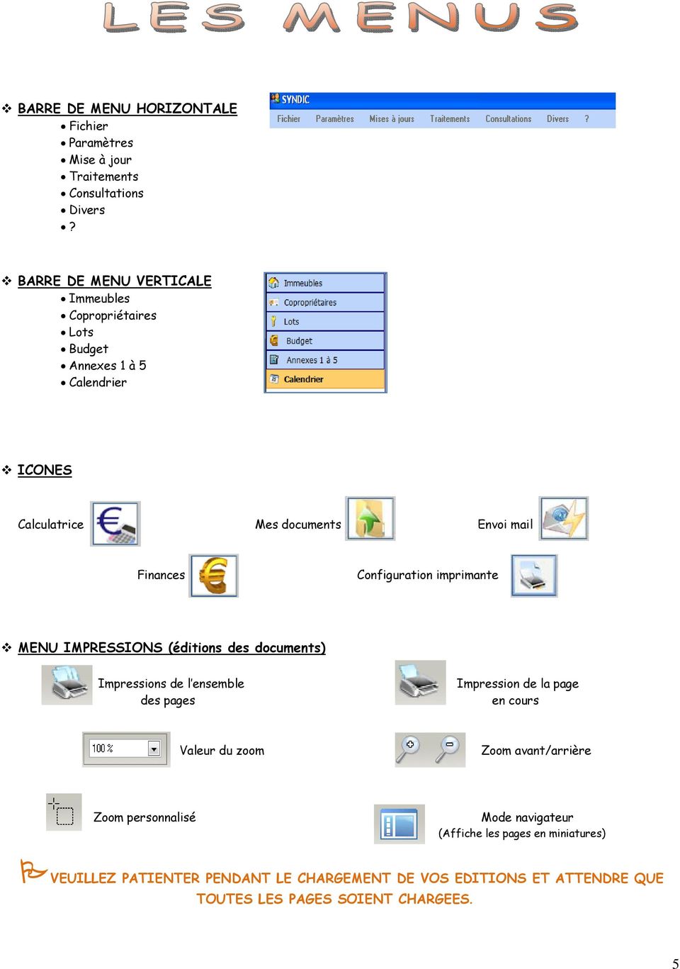 Configuration imprimante MENU IMPRESSIONS (éditions des documents) Impressions de l ensemble des pages Impression de la page en cours Valeur du
