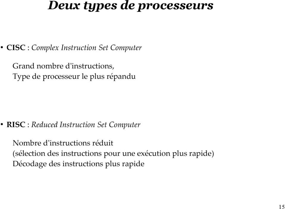 Instruction Set Computer Nombre d'instructions réduit (sélection des