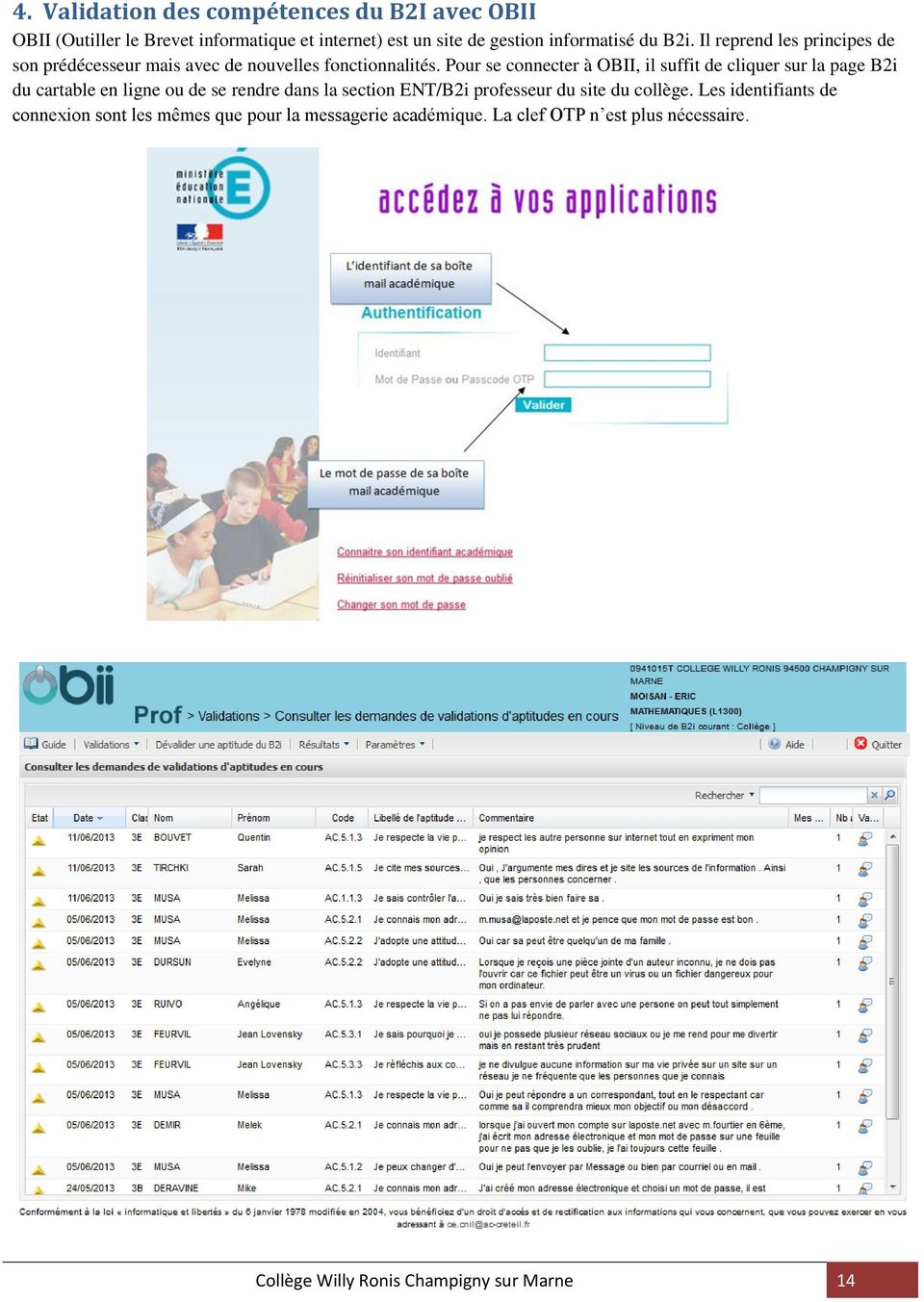 Pour se connecter à OBII, il suffit de cliquer sur la page B2i du cartable en ligne ou de se rendre dans la section ENT/B2i professeur