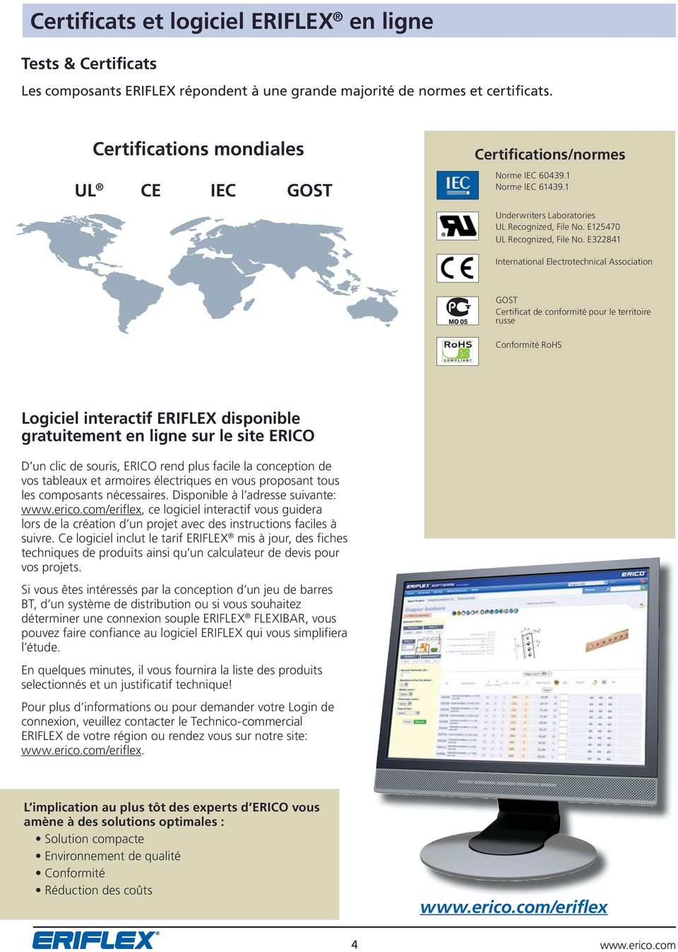 E341 International Electrotechnical Association GOST Certificat de conformité pour le territoire russe Conformité RoHS Logiciel interactif ERIFLEX disponible gratuitement en ligne sur le site ERICO D