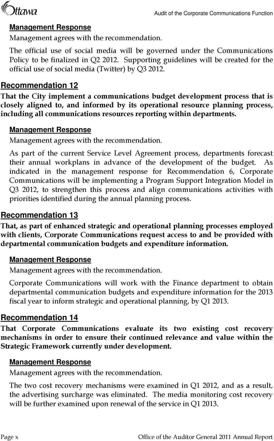 Recommendation 12 That the City implement a communications budget development process that is closely aligned to, and informed by its operational resource planning process, including all