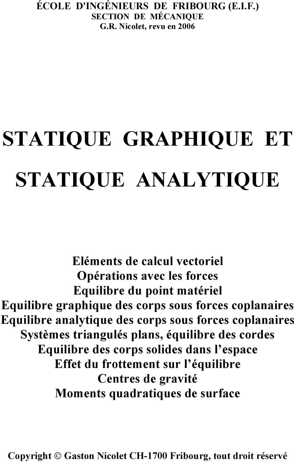 BOURG (E.I.F.) SECTION DE MÉCANIQUE G.R. Nicolet, revu en 2006 STATIQUE GRAPHIQUE ET STATIQUE ANALYTIQUE Eléments de calcul vectoriel