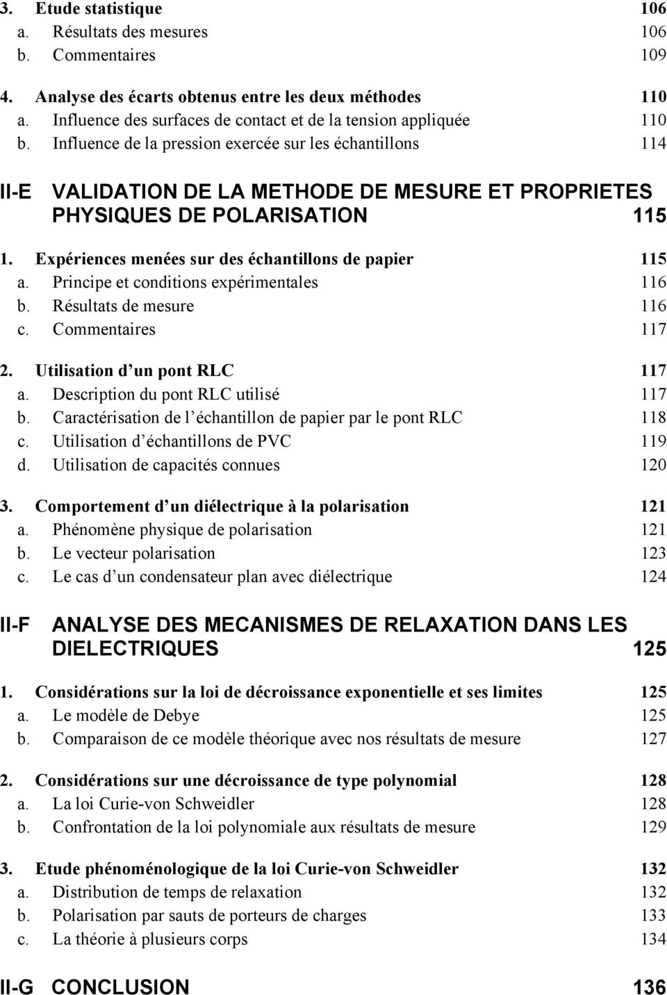 Influence de la pression exercée sur les échantillons 114 II-E VALIDATION DE LA METHODE DE MESURE ET PROPRIETES PHYSIQUES DE POLARISATION 115 1.