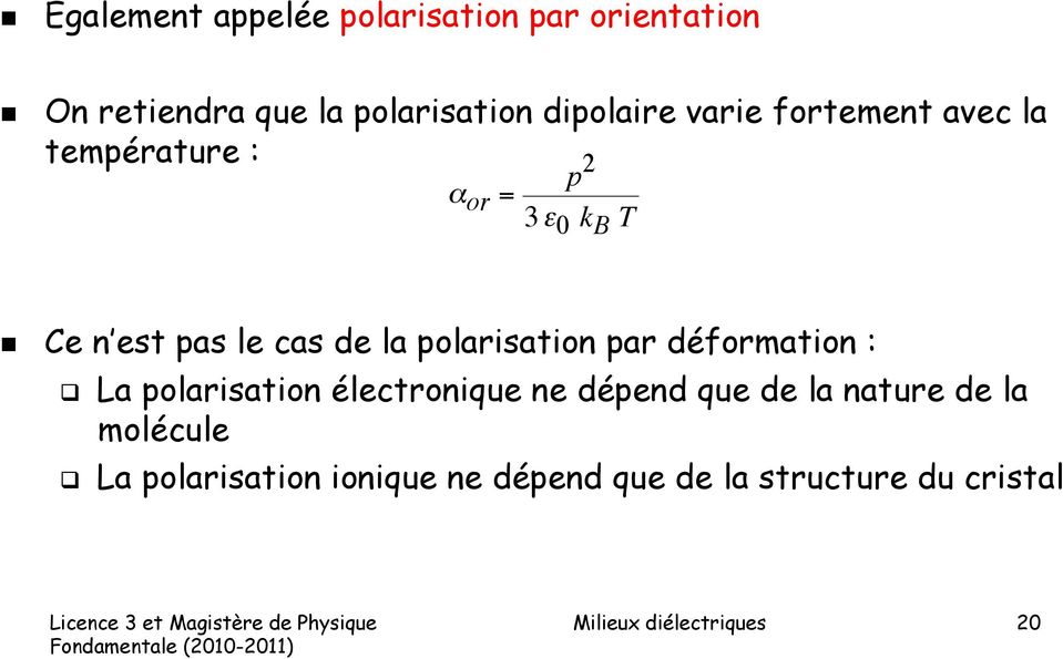 polarisation par déformation : La polarisation électronique ne dépend que de la nature de