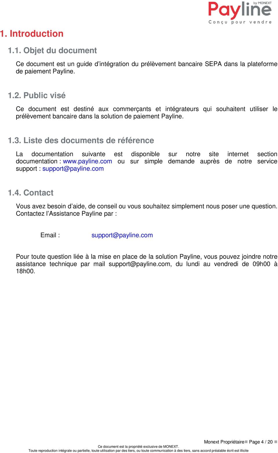 Liste des documents de référence La documentation suivante est disponible sur notre site internet section documentation : www.payline.