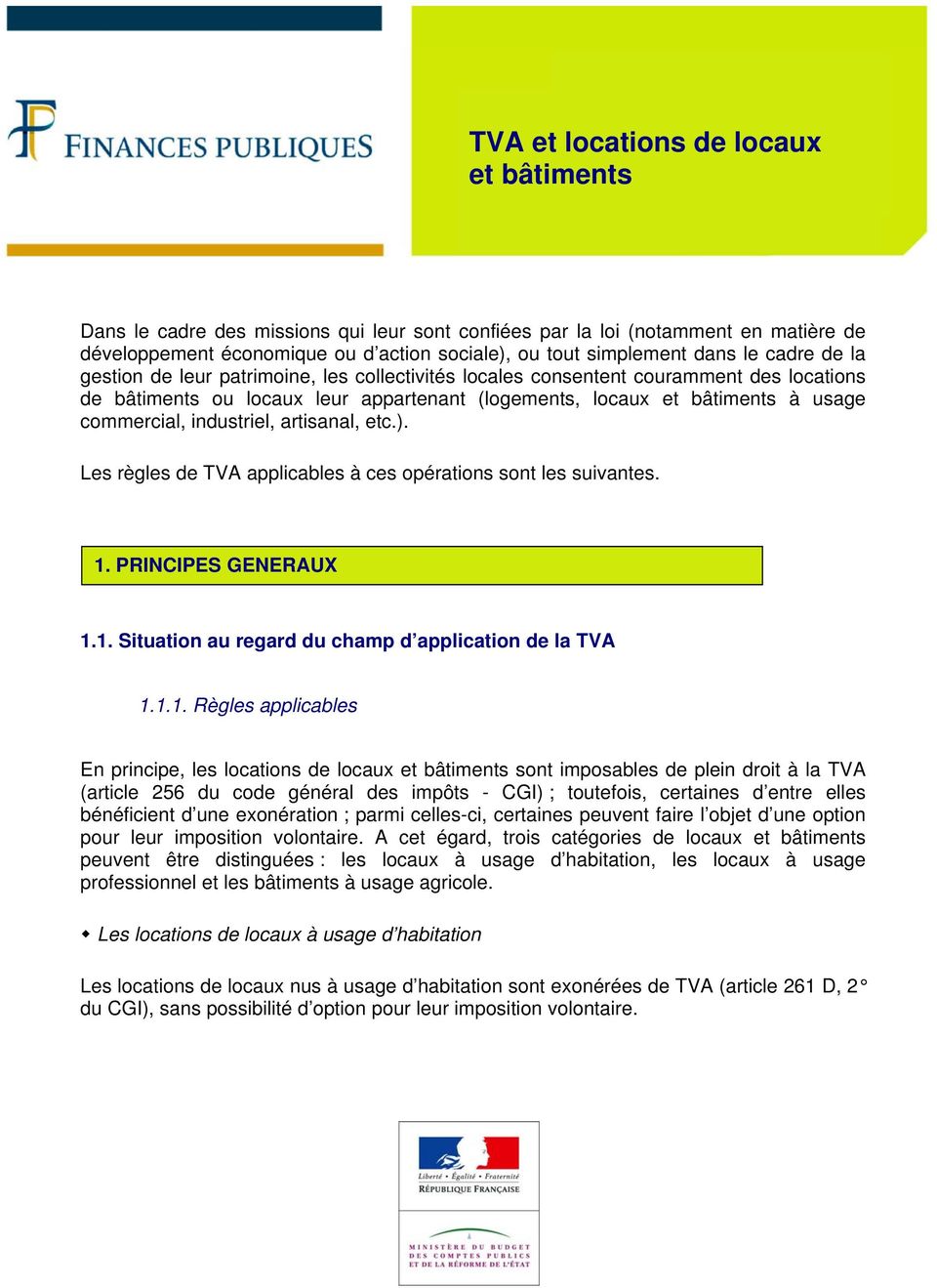 industriel, artisanal, etc.). Les règles de TVA applicables à ces opérations sont les suivantes. 1.