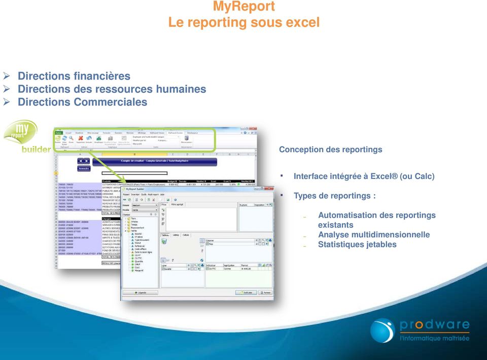 intégrée à Excel (ou Calc) Types de reportings : Automatisation