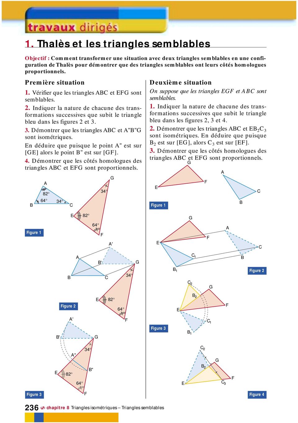 Indiquer la nature de chacune des transformations successives que subit le triangle bleu dans les figures 2 et 3. 3. émontrer que les triangles et "" sont isométriques.