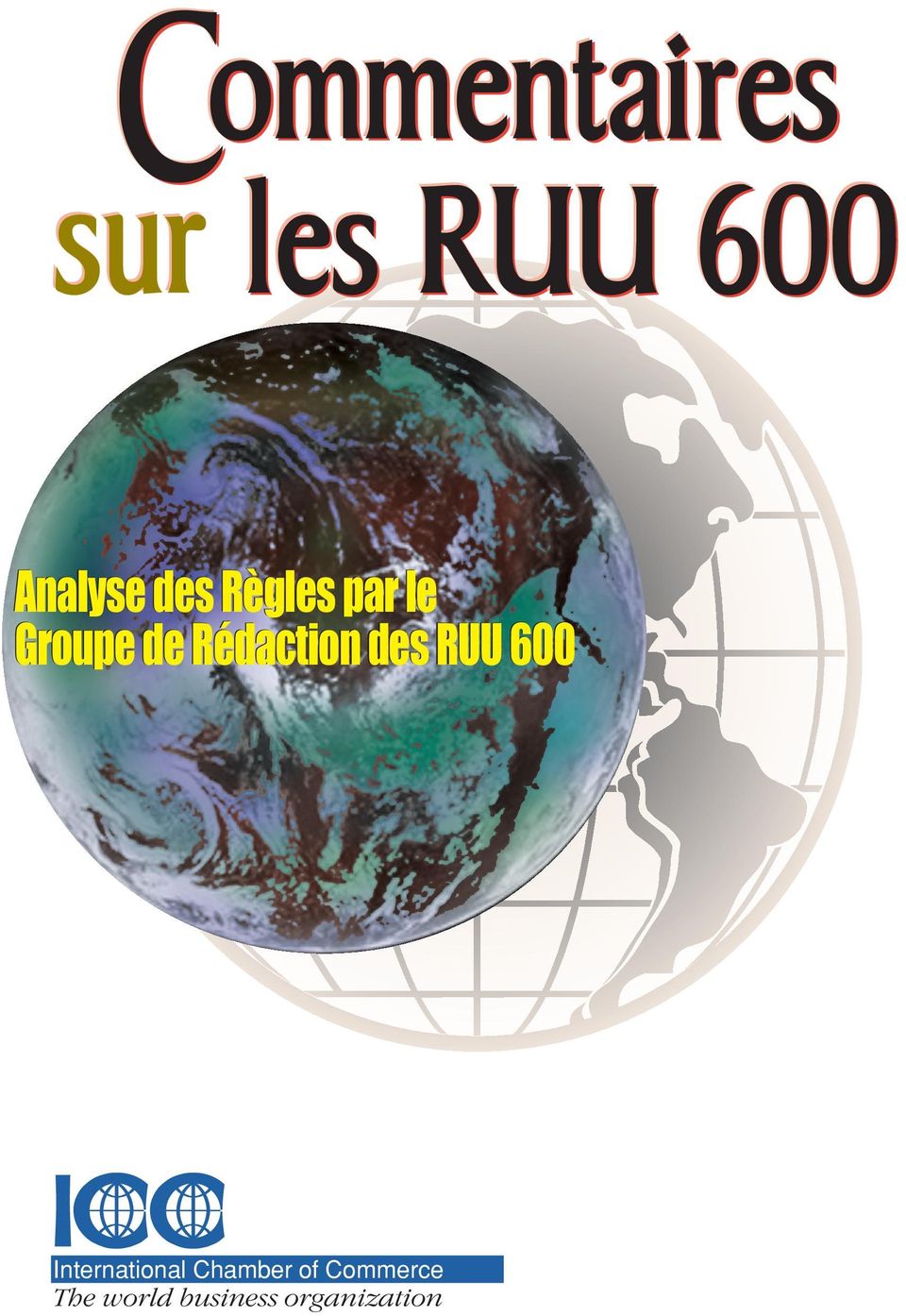 Commentaires sur les RUU 600 apporte des informations importantes quant au processus de réflexion des auteurs lors de la mise à jour des Règles.