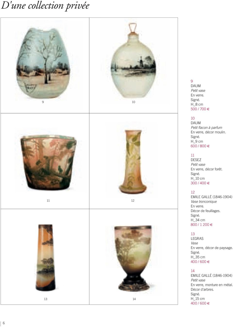 H_9 cm 600 / 800 11 DESEZ Petit vase En verre, décor forêt. Signé.