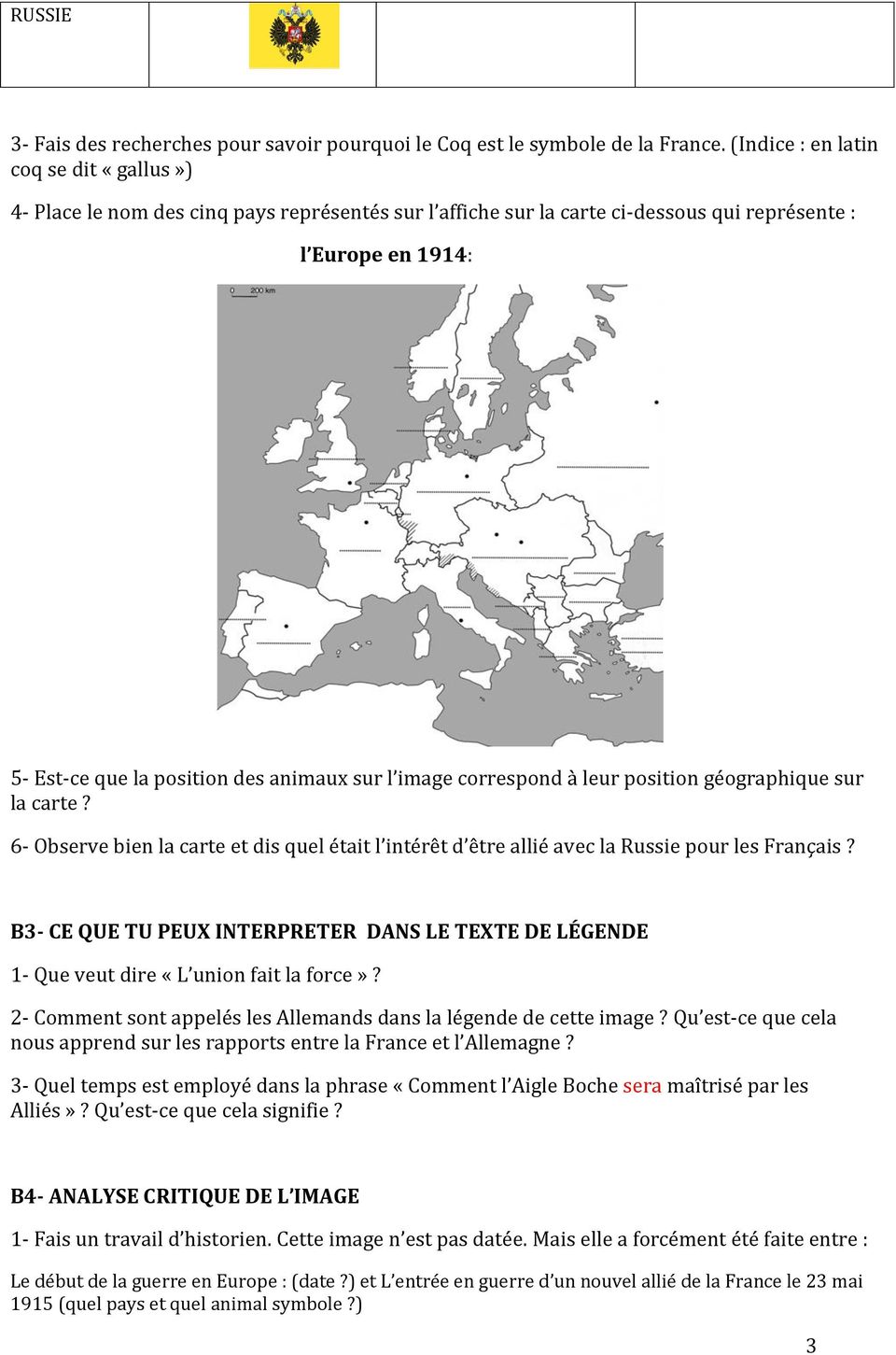 image correspond à leur position géographique sur la carte? 6- Observe bien la carte et dis quel était l intérêt d être allié avec la Russie pour les Français?