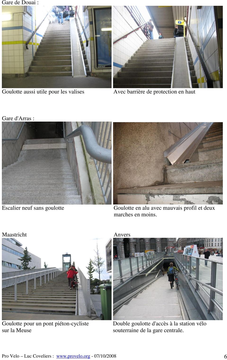 Maastricht Anvers Goulotte pour un pont piéton-cycliste sur la Meuse Double goulotte d'accès à la