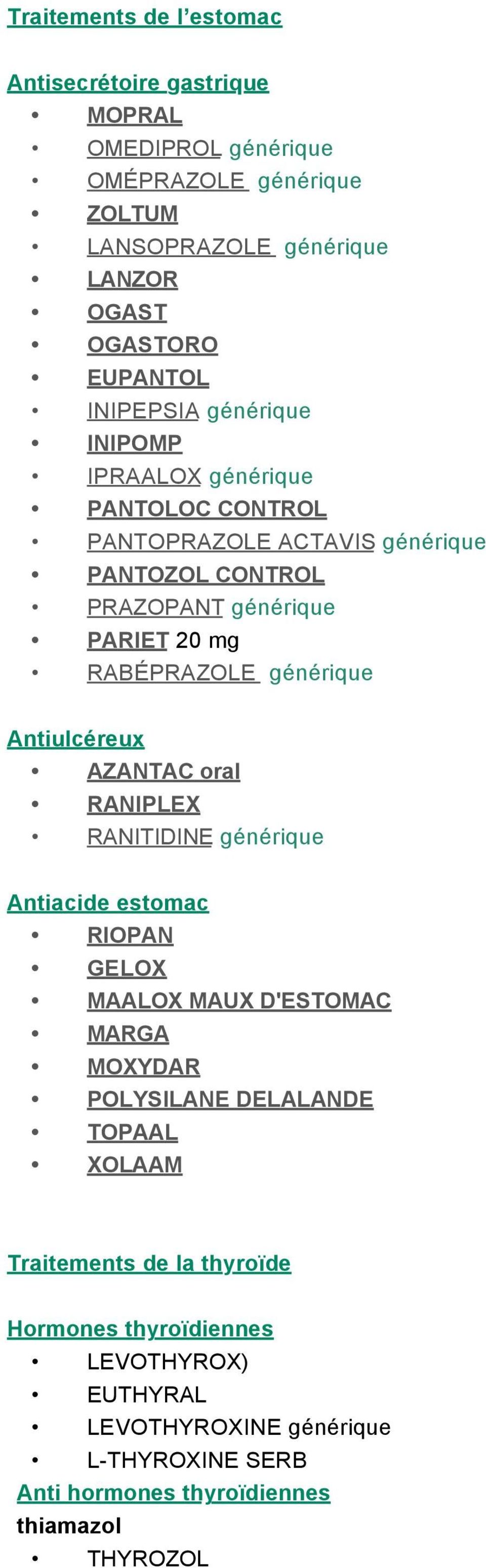 générique Antiulcéreux AZANTAC oral RANIPLEX RANITIDINE générique Antiacide estomac RIOPAN GELOX MAALOX MAUX D'ESTOMAC MARGA MOXYDAR POLYSILANE DELALANDE TOPAAL