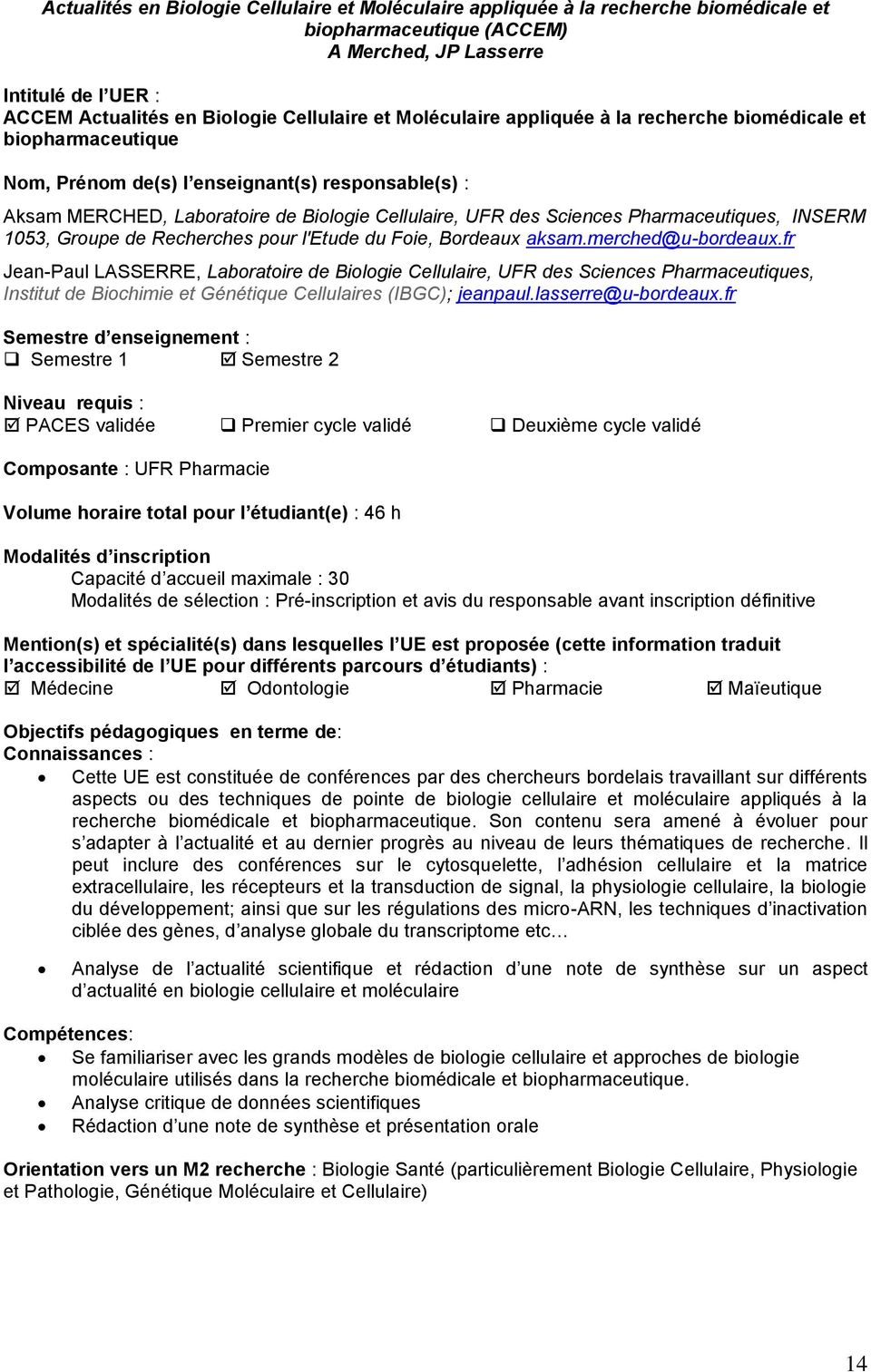 Pharmaceutiques, INSERM 1053, Groupe de Recherches pour l'etude du Foie, Bordeaux aksam.merched@u-bordeaux.