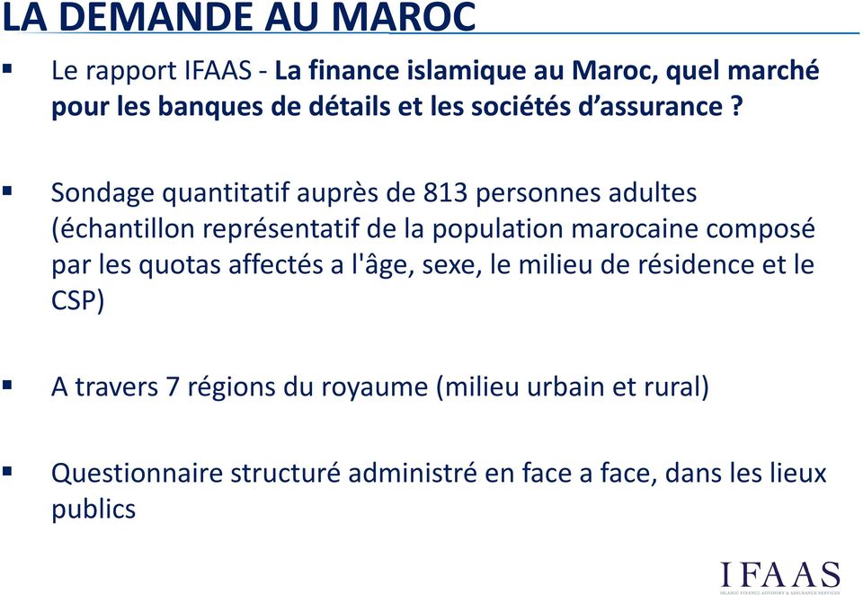 Sondage quantitatif auprès de 813 personnes adultes (échantillon représentatif de la population marocaine composé