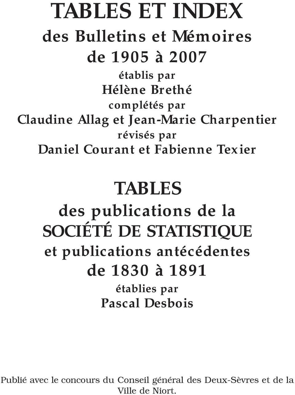 publications de la SOCIÉTÉ DE STATISTIQUE et publications antécédentes de 1830 à 1891 établies