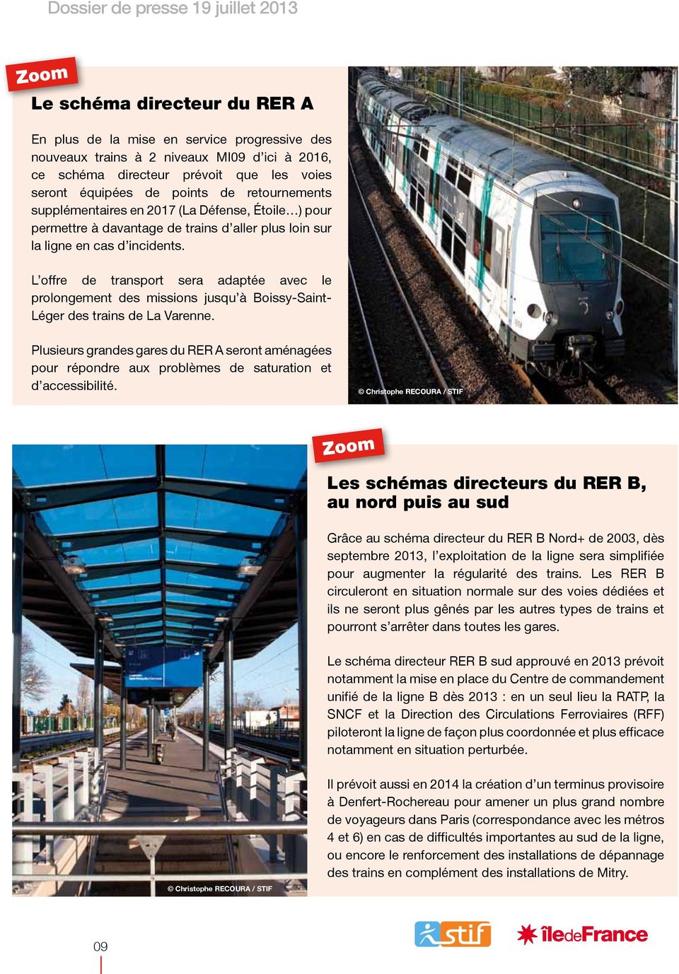 L offre de transport sera adaptée avec le prolongement des missions jusqu à Boissy-Saint- Léger des trains de La Varenne.