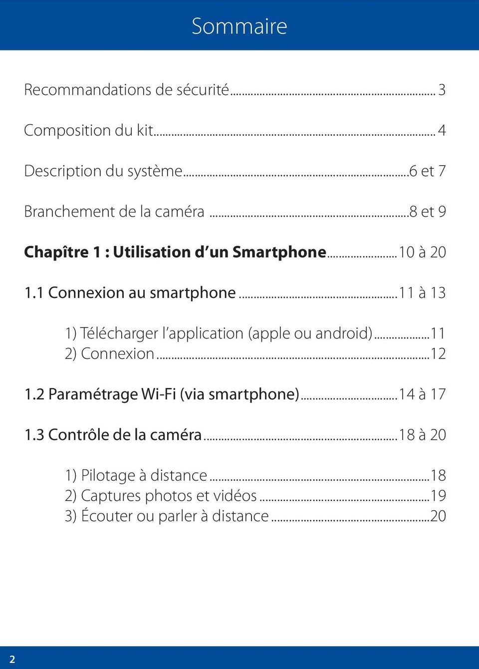 1 Connexion au smartphone...11 à 13 1) Télécharger l application (apple ou android)...11 2) Connexion...12 1.