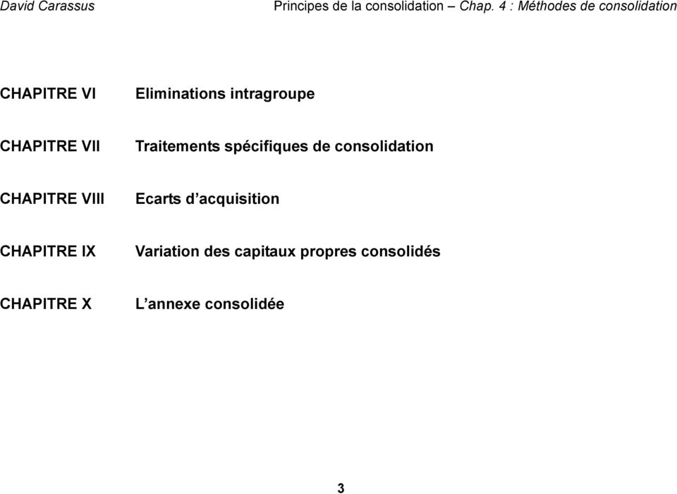 VIII Ecarts d acquisition CHAPITRE IX Variation des