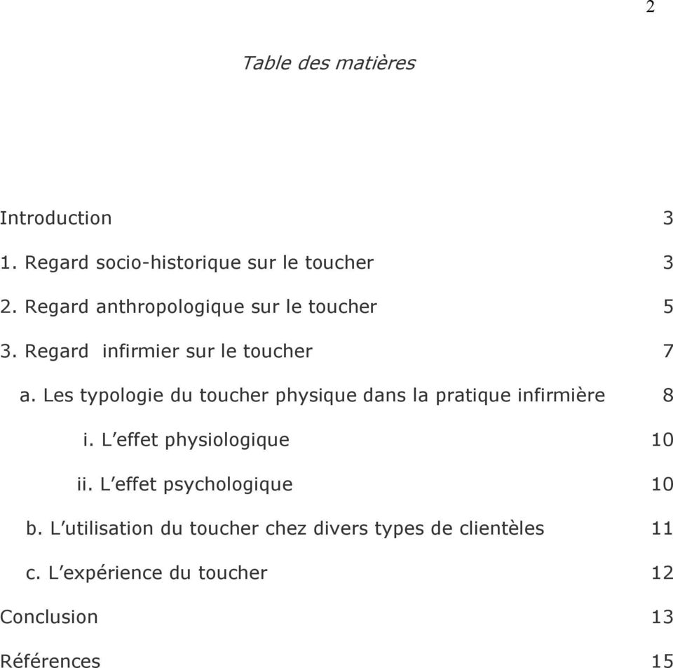 Les typologie du toucher physique dans la pratique infirmière 8 i. L effet physiologique 10 ii.