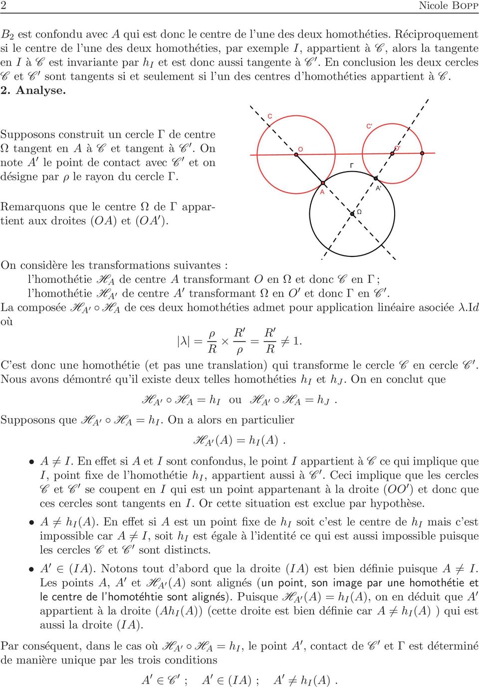 En conclusion les deux cercles C et C sont tangents si et seulement si l un des centres d homothéties appartient à C. 2. Analyse.
