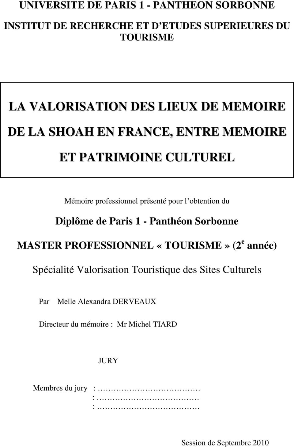 Diplôme de Paris 1 - Panthéon Sorbonne MASTER PROFESSIONNEL «TOURISME» (2 e année) Spécialité Valorisation Touristique des