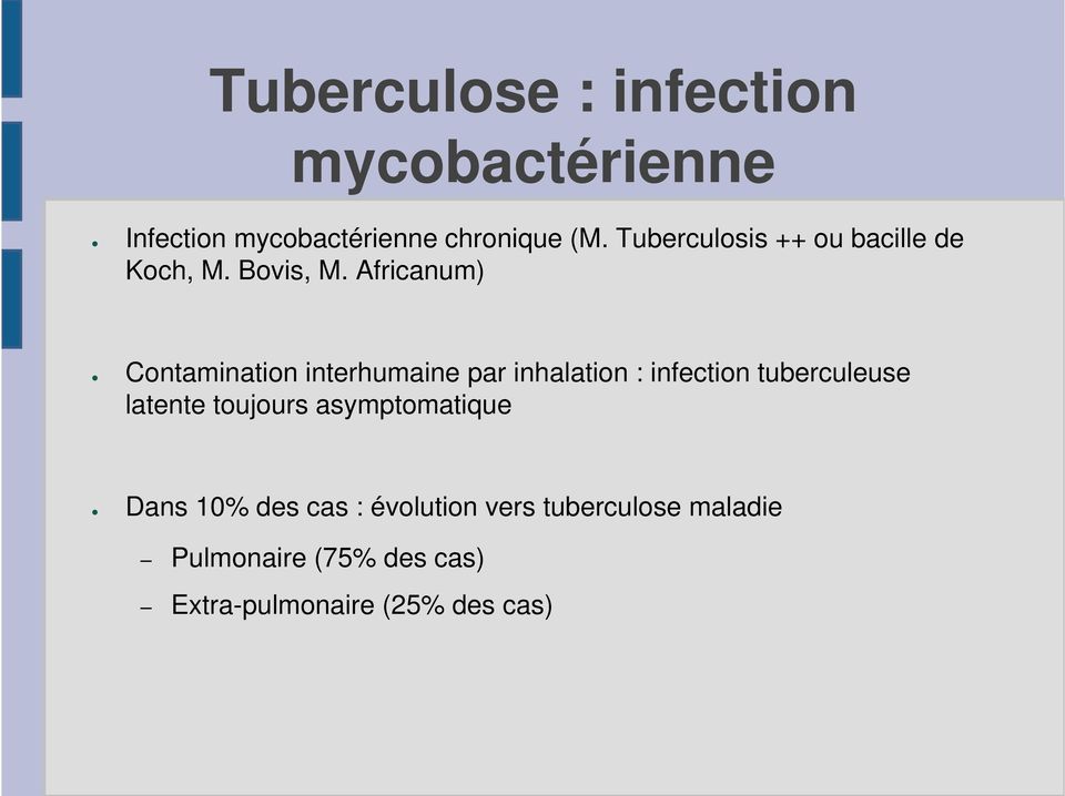 Africanum) Contamination interhumaine par inhalation : infection tuberculeuse latente