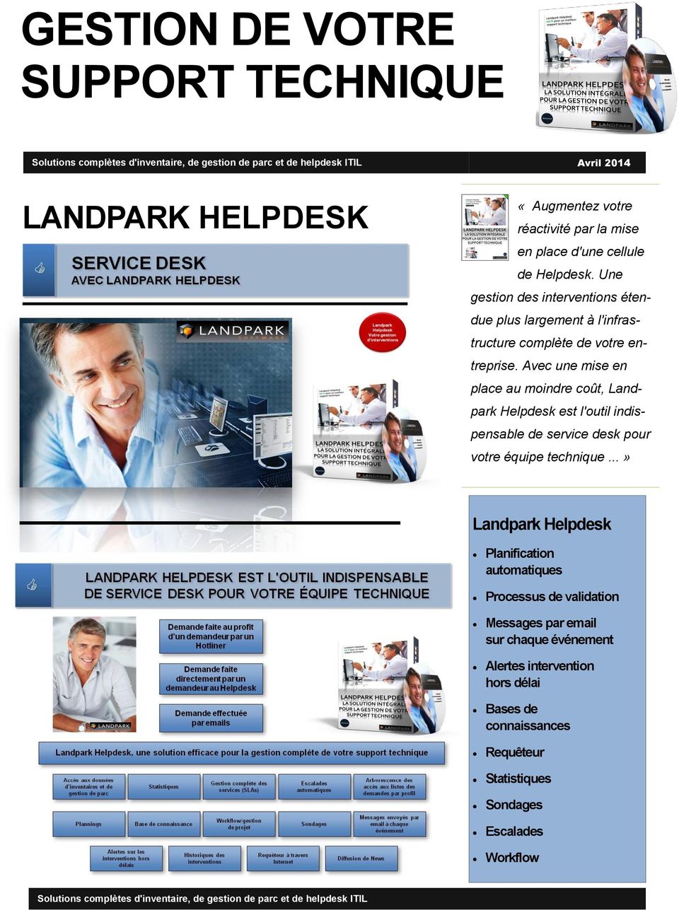 Avec une mise en place au moindre coût, Landpark Helpdesk est l'outil indispensable de service desk pour votre équipe technique.